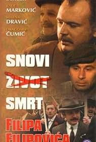 Snovi, život, smrt Filipa Filipovića